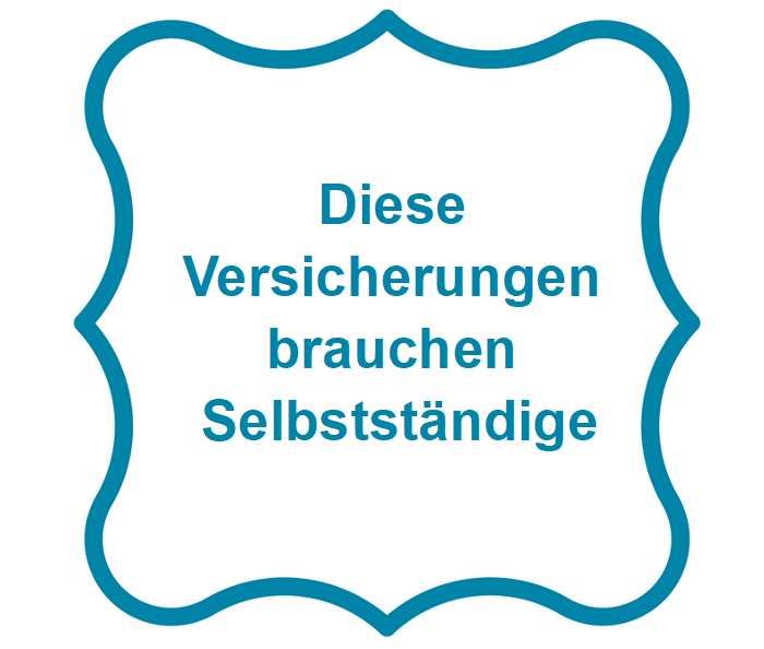 Diese Versicherungen brauchen Selbstständige