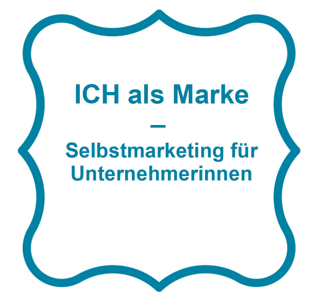 Ich als Marke -- Selbstmarketing für Unternehmerinnen von Selma Reese