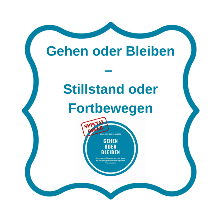 Gehen oder Bleiben – Stillstand oder Fortbewegen