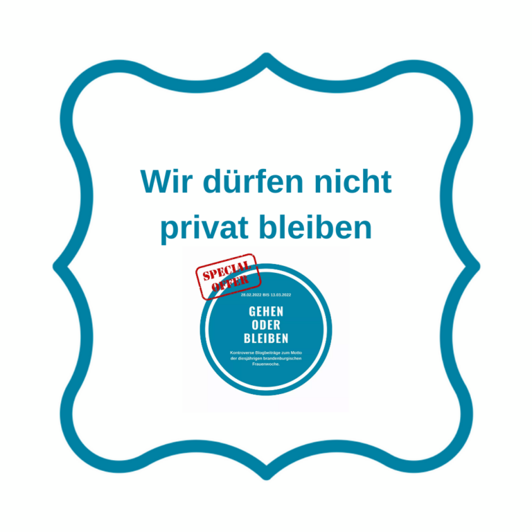 Wir dürfen nicht privat bleiben
