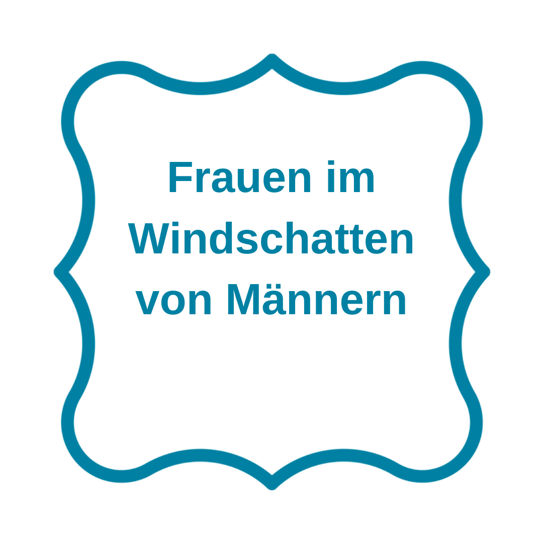 Frauen im Windschatten von Männern